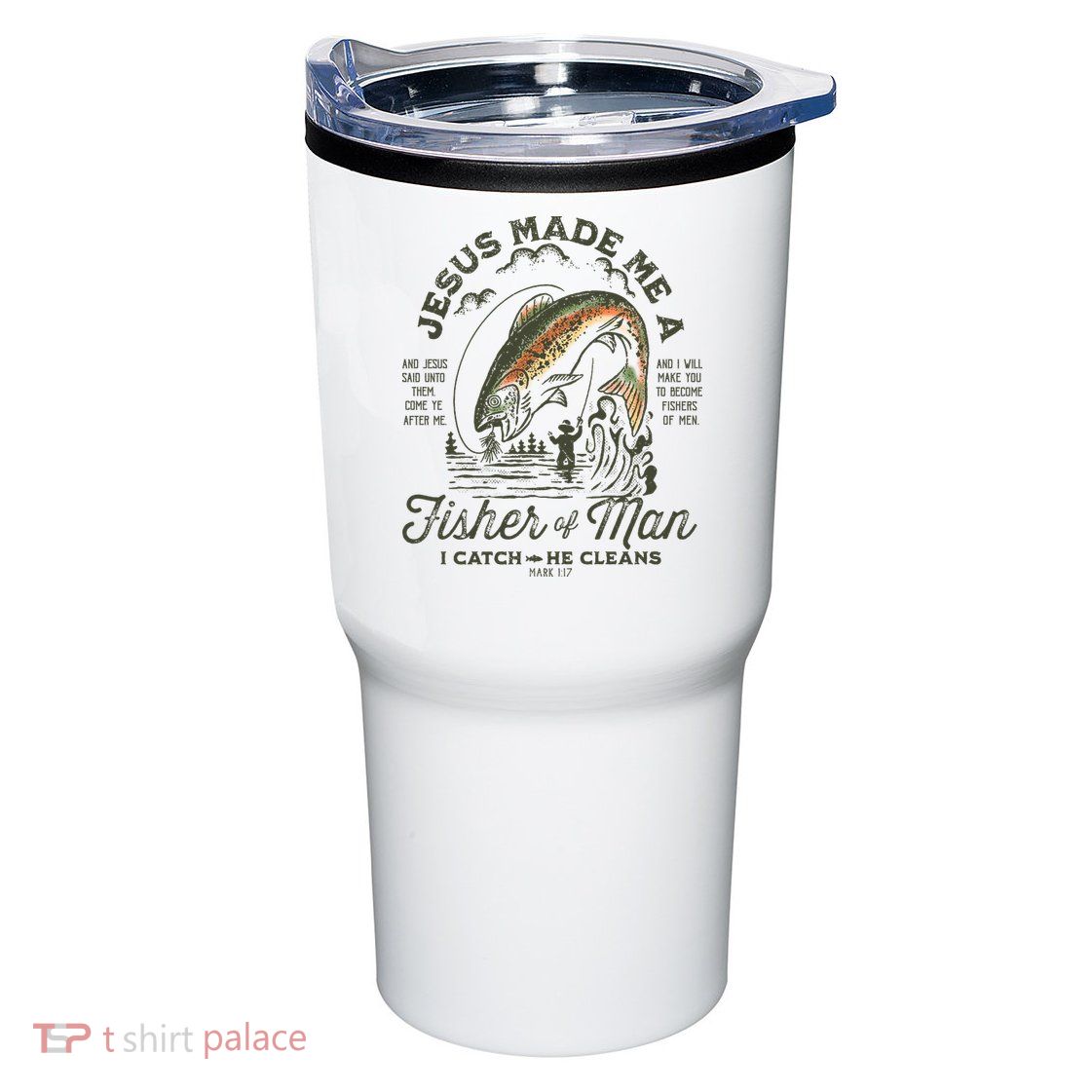 Jesus Made Me A Fisher Of Man I Catch He Cleans Tumbler