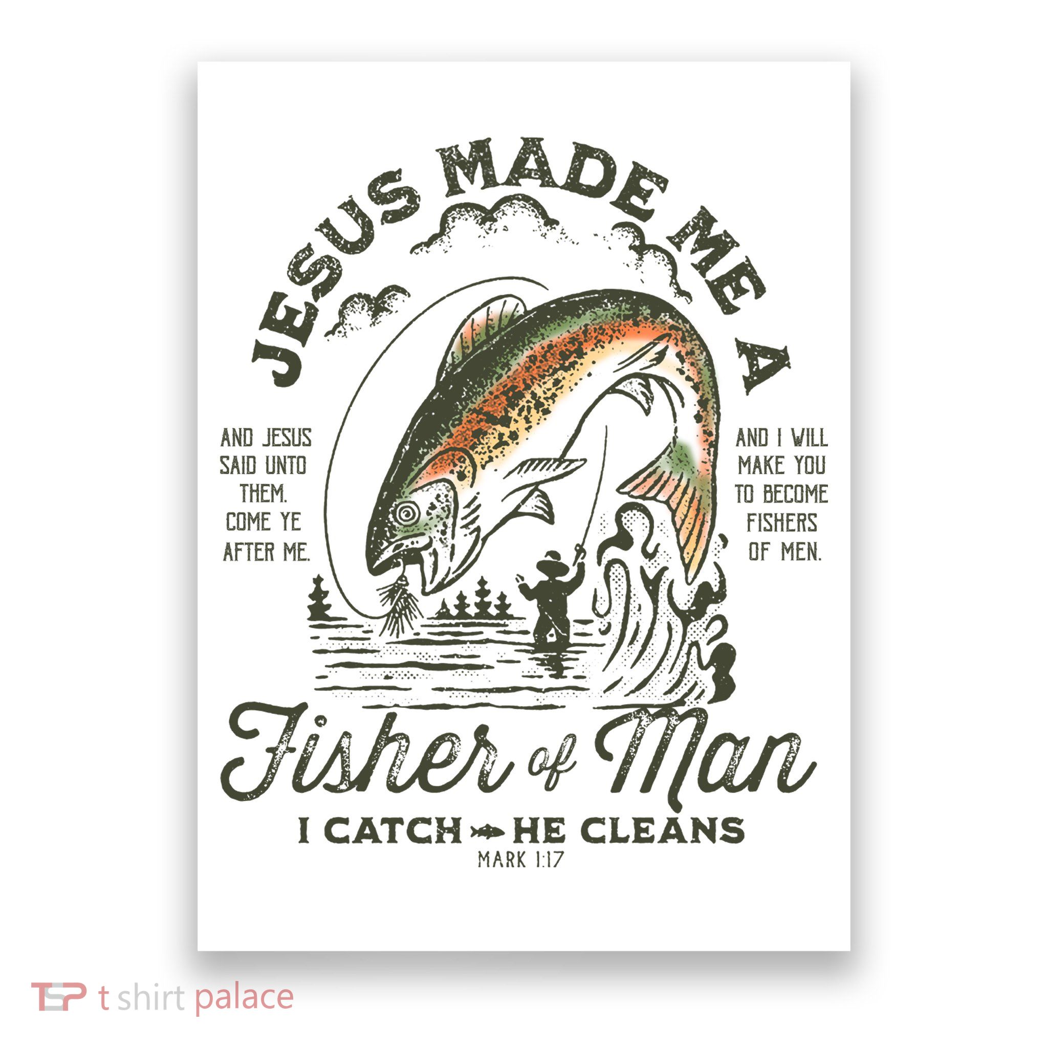 Jesus Made Me A Fisher Of Man I Catch He Cleans Poster