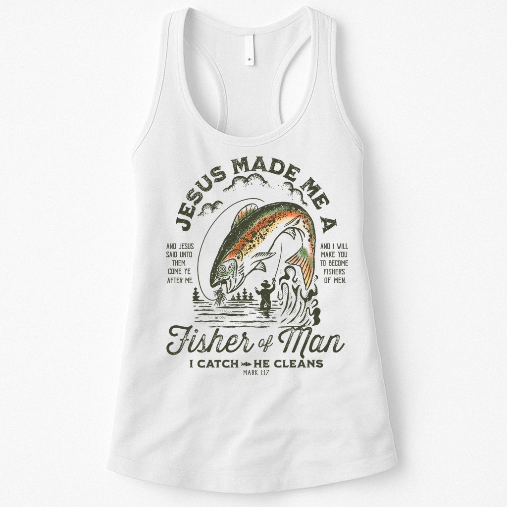 Jesus Made Me A Fisher Of Man I Catch He Cleans Womens Tank Top