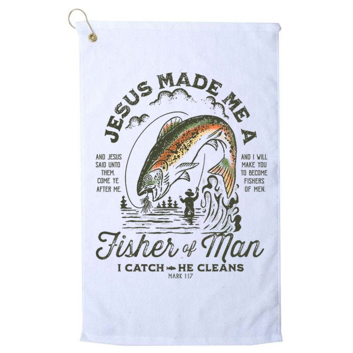 Jesus Made Me A Fisher Of Man I Catch He Cleans Golf Towel