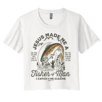 Jesus Made Me A Fisher Of Man I Catch He Cleans Crop Top