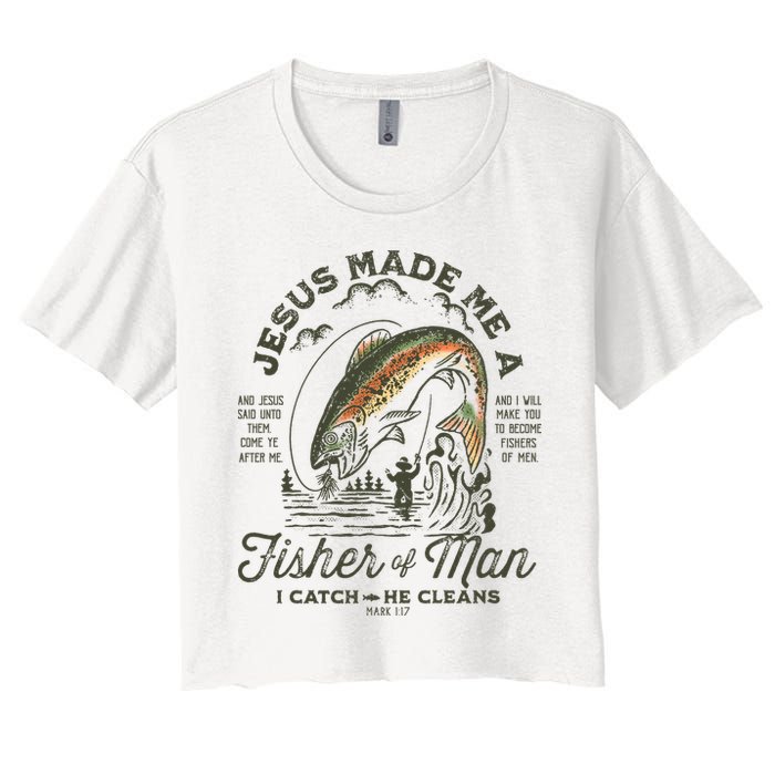 Jesus Made Me A Fisher Of Man I Catch He Cleans Crop Top
