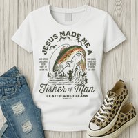 Jesus Made Me A Fisher Of Man I Catch He Cleans Womens T-Shirt