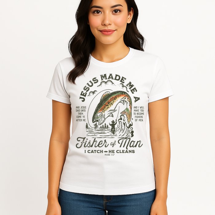 Jesus Made Me A Fisher Of Man I Catch He Cleans Womens T-Shirt
