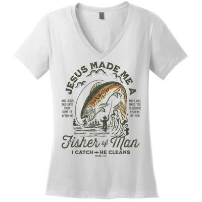 Jesus Made Me A Fisher Of Man I Catch He Cleans Women's V-Neck T-Shirt