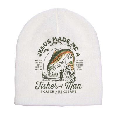 Jesus Made Me A Fisher Of Man I Catch He Cleans Short Acrylic Beanie