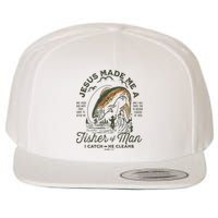 Jesus Made Me A Fisher Of Man I Catch He Cleans Wool Snapback Cap