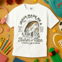 Jesus Made Me A Fisher Of Man I Catch He Cleans Kids T-Shirt