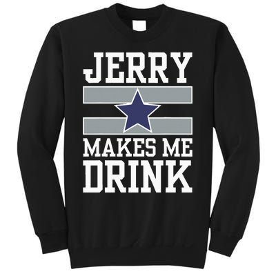 Jerry Makes Me Drink Sweatshirt