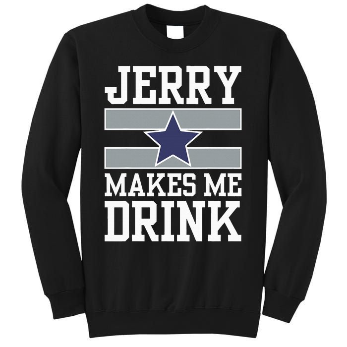 Jerry Makes Me Drink Sweatshirt