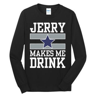 Jerry Makes Me Drink Tall Long Sleeve T-Shirt