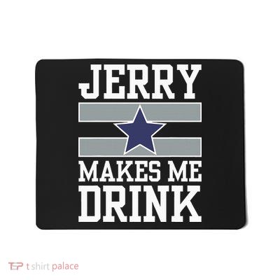 Jerry Makes Me Drink Mousepad