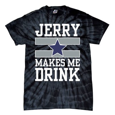 Jerry Makes Me Drink Tie-Dye T-Shirt