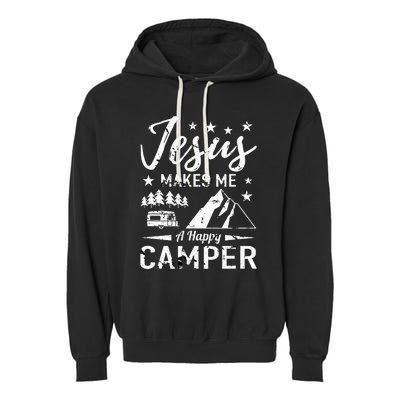 Jesus Makes Me A Happy Camper Camping Rv Christian Religious Garment-Dyed Fleece Hoodie