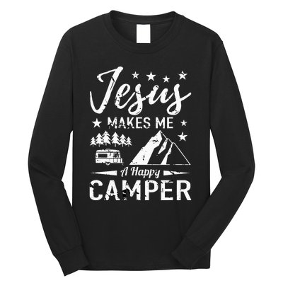 Jesus Makes Me A Happy Camper Camping Rv Christian Religious Long Sleeve Shirt