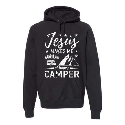 Jesus Makes Me A Happy Camper Camping Rv Christian Religious Premium Hoodie