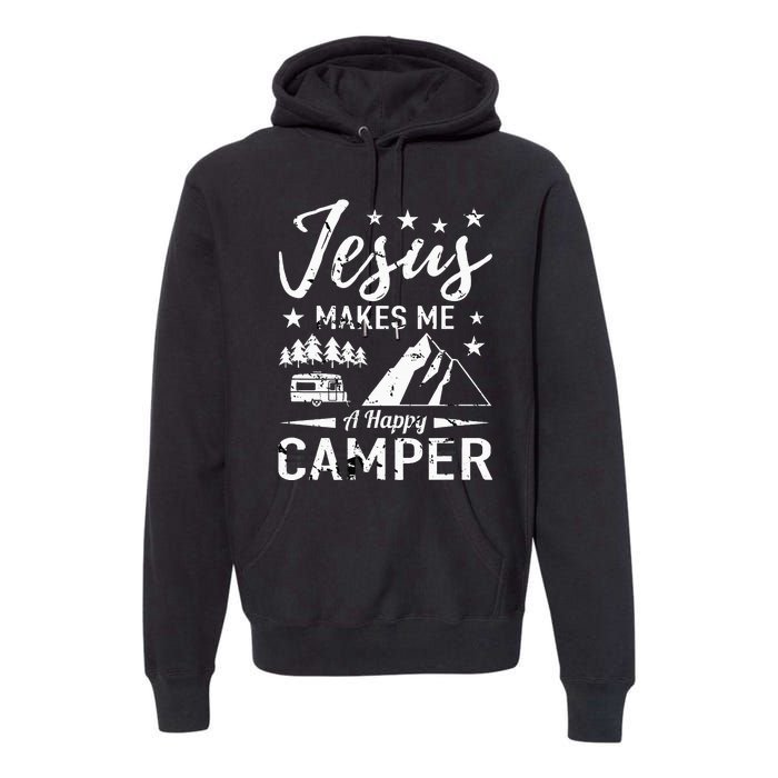 Jesus Makes Me A Happy Camper Camping Rv Christian Religious Premium Hoodie