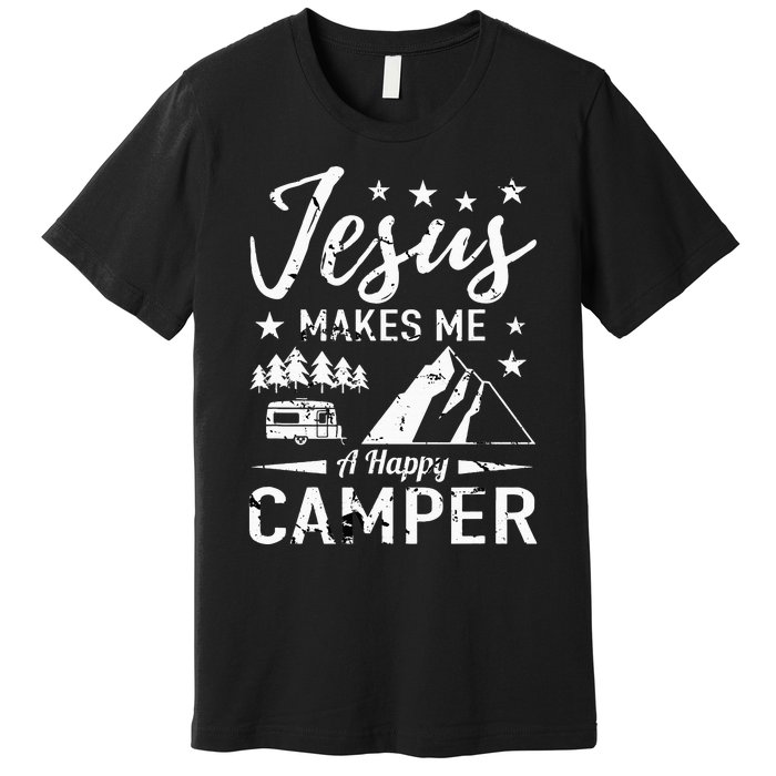 Jesus Makes Me A Happy Camper Camping Rv Christian Religious Premium T-Shirt