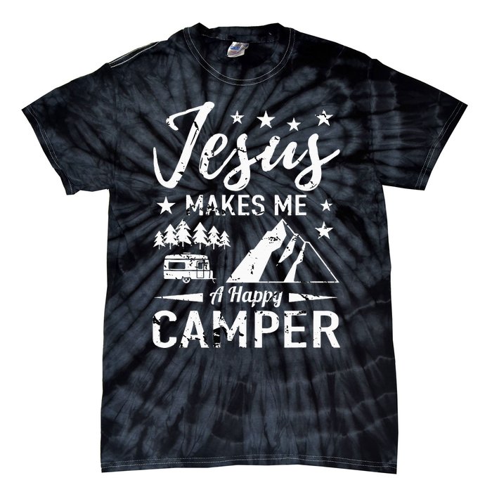 Jesus Makes Me A Happy Camper Camping Rv Christian Religious Tie-Dye T-Shirt