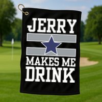 Jerry Makes Me Drink Golf Towel