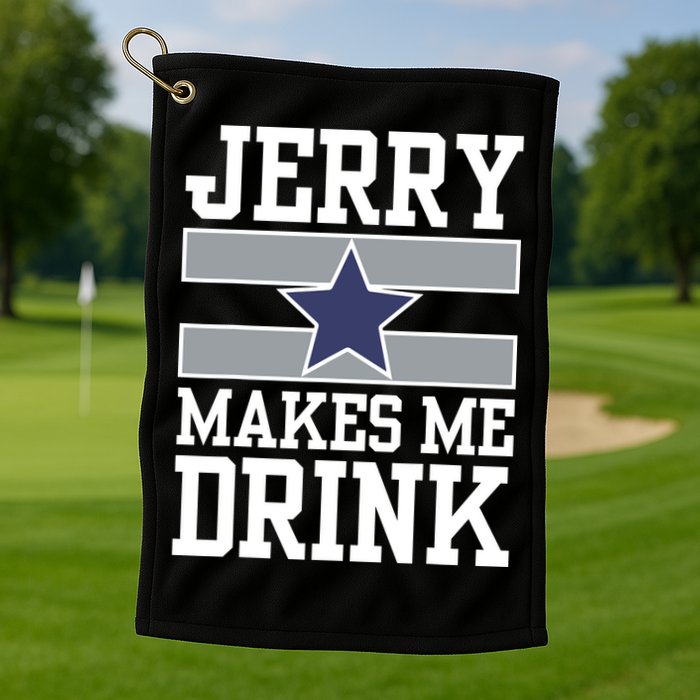 Jerry Makes Me Drink Golf Towel