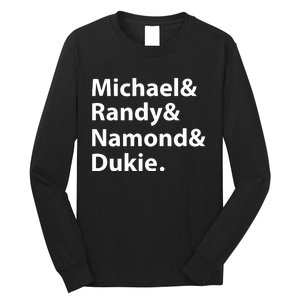 Julito Mccullum Michael Randy Namond Dukie Long Sleeve Shirt