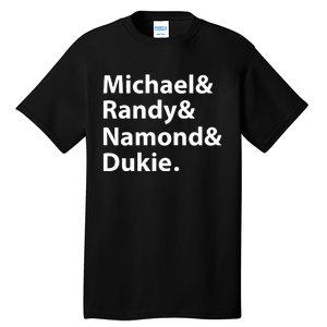 Julito Mccullum Michael Randy Namond Dukie Tall T-Shirt