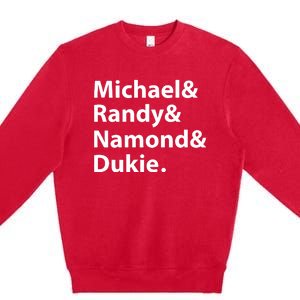 Julito Mccullum Michael Randy Namond Dukie Premium Crewneck Sweatshirt