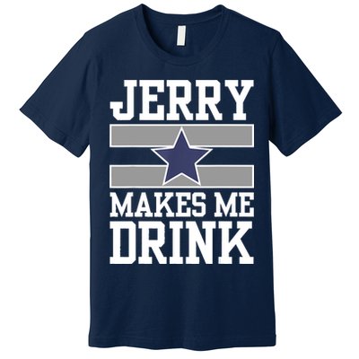 Jerry Makes Me Drink Premium T-Shirt