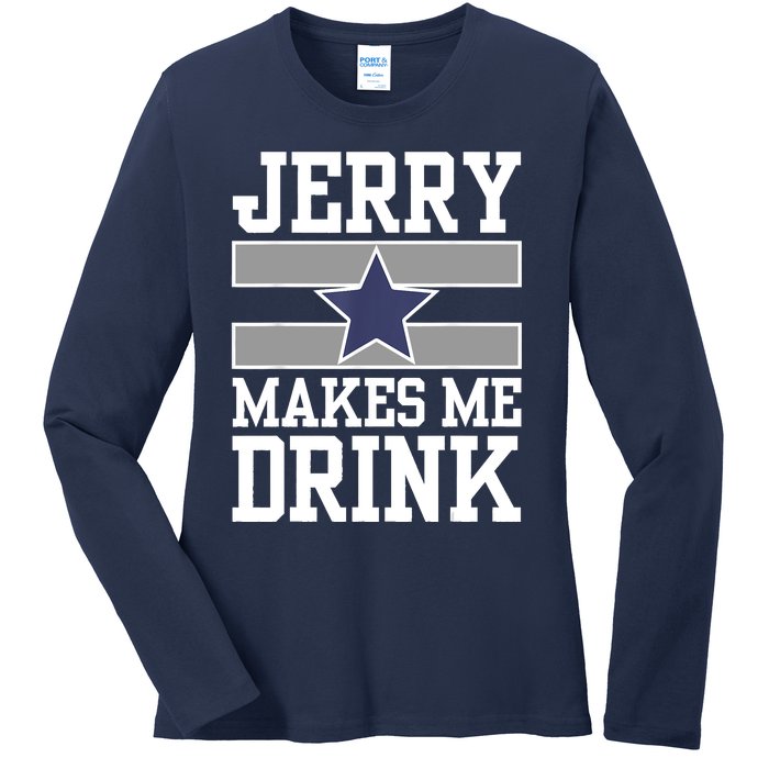 Jerry Makes Me Drink Ladies Long Sleeve Shirt