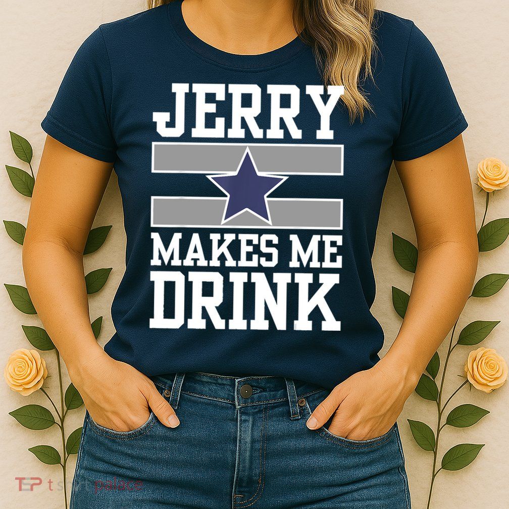 Jerry Makes Me Drink Womens T-Shirt