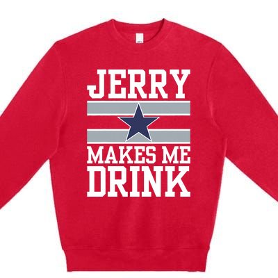 Jerry Makes Me Drink Premium Crewneck Sweatshirt