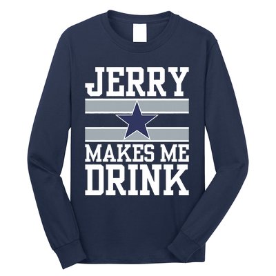 Jerry Makes Me Drink Long Sleeve Shirt