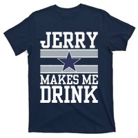 Jerry Makes Me Drink T-Shirt