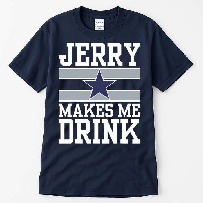 Jerry Makes Me Drink Tall T-Shirt