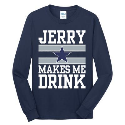 Jerry Makes Me Drink Tall Long Sleeve T-Shirt