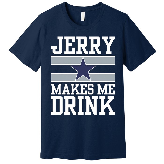 Jerry Makes Me Drink Premium T-Shirt