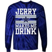 Jerry Makes Me Drink Tie-Dye Long Sleeve Shirt