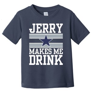 Jerry Makes Me Drink Toddler T-Shirt