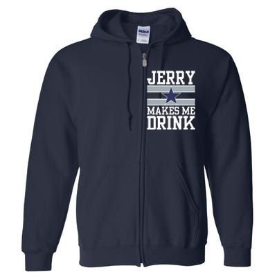 Jerry Makes Me Drink Full Zip Hoodie