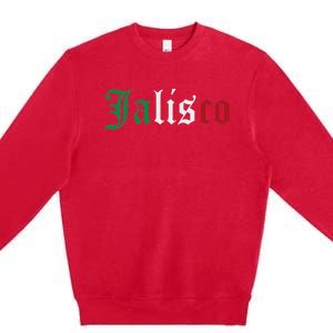 Jalisco Mexico Mexican State Estado Premium Crewneck Sweatshirt