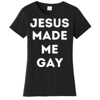 Jesus Made Me Gay Women's T-Shirt