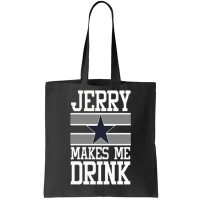 Jerry Makes Me Drink Tote Bag