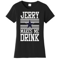 Jerry Makes Me Drink Women's T-Shirt