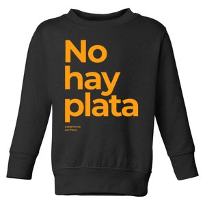 Javier Milei No Hay Plata Coherencia Por Favor Libertarismo Toddler Sweatshirt