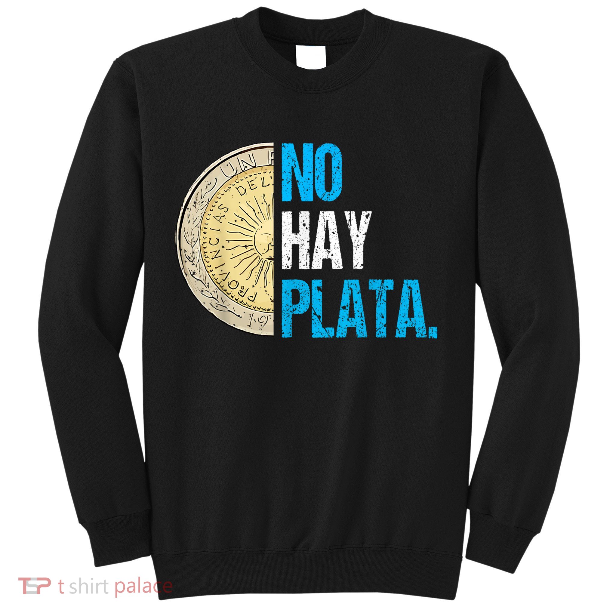 Javier Milei No Hay Plata Coherencia Por Favor Libertarismo Sweatshirt