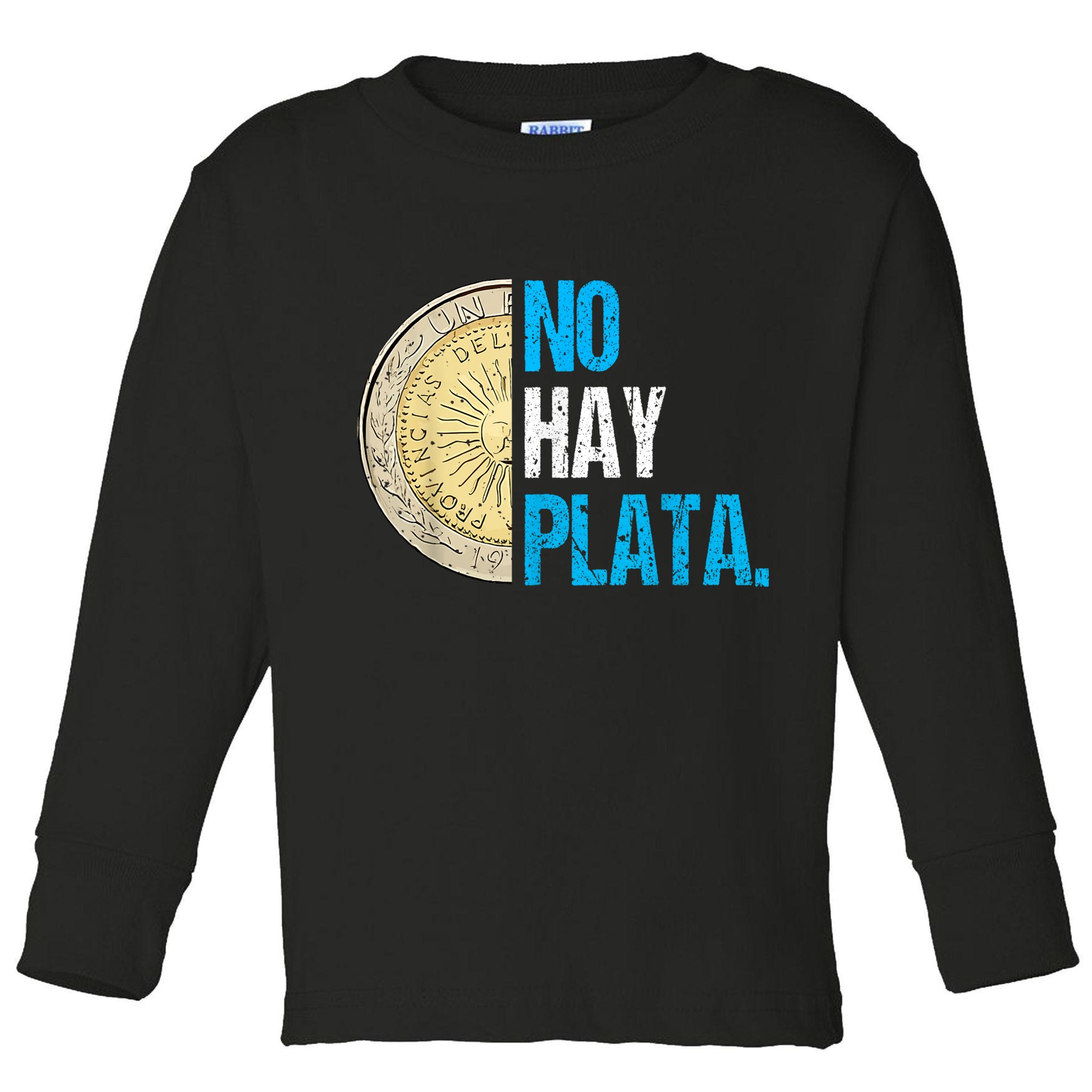Javier Milei No Hay Plata Coherencia Por Favor Libertarismo Toddler Long Sleeve Shirt