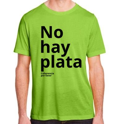 Javier Milei No Hay Plata Coherencia Por Favor Libertarismo Adult ChromaSoft Performance T-Shirt