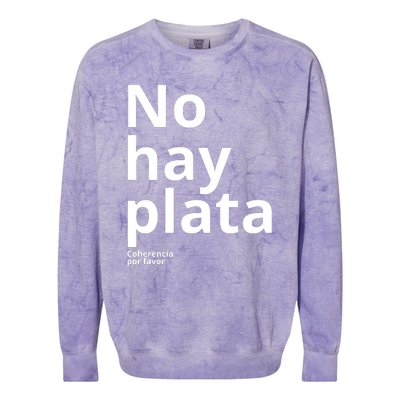 Javier Milei No Hay Plata Coherencia Por Favor Libertarismo Colorblast Crewneck Sweatshirt