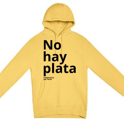 Javier Milei No Hay Plata Coherencia Por Favor Libertarismo Premium Pullover Hoodie